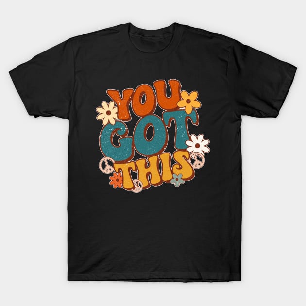 Groovy Motivational Testing Day Teacher Student You Got This T-Shirt by Fresherth Studio